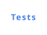 Tests